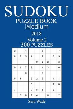 portada 300 Medium Sudoku Puzzle Book - 2018 (in English)