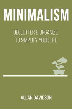 portada Minimalism: Declutter & Organize to Simplify your Life (in English)