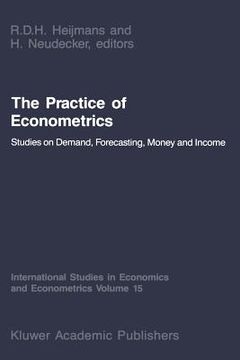 portada The Practice of Econometrics: Studies on Demand, Forecasting, Money and Income (en Inglés)