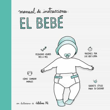 portada Manual de Instrucciones: El Bebé: Con Ilustraciones de Catalina plé (Pequeños Libros)
