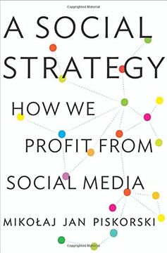 portada A Social Strategy: How We Profit from Social Media (in English)