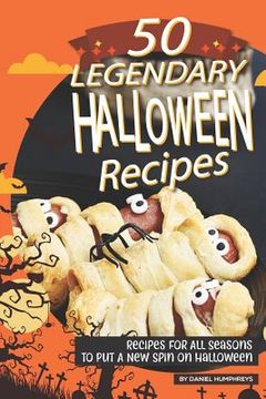 portada 50 Legendary Halloween Recipes: Recipes for All Seasons to Put a New Spin on Halloween