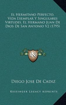 portada El Hermitano Perfecto, Vida Exemplar y Singulares Virtudes, el Hermano Juan de Dios de san Antonio v2 (1795)