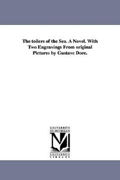 portada the toilers of the sea. a novel. with two engravings from original pictures by gustave dor.