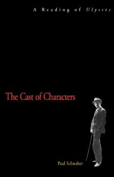 portada The Cast of Characters: A Reading of Ulysses (en Inglés)