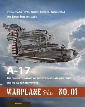 Warplane Plus 01: A17 - The Complete History of the Northrop Attack Planes and Its Export Derivatives (en Inglés)