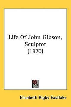 portada life of john gibson, sculptor (1870)