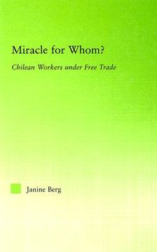 portada miracle for whom?: chilean workers under free trade (en Inglés)