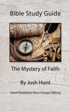 portada Bible Study Guide -- The Mystery of Faith: Good Questions Have Small Groups Talking