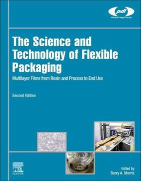 portada The Science and Technology of Flexible Packaging: Multilayer Films From Resin and Process to end use (Plastics Design Library) 