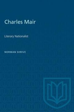 portada Charles Mair: Literary Nationalist
