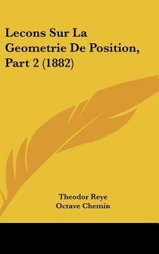 portada Lecons Sur La Geometrie De Position, Part 2 (1882) (en Francés)