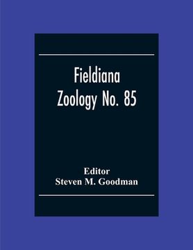 portada Fieldiana Zoology No. 85; A Floral And Faunal Inventory Of The Eastern Slopes Of The Réserve Naturelle Intégrale D'Andringitra, Madagascar: With Refer (en Inglés)