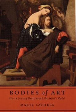 portada bodies of art: french literary realism and the artist's model (en Inglés)