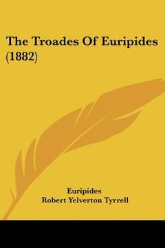 portada the troades of euripides (1882) (in English)