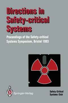 portada directions in safety-critical systems: proceedings of the first safety-critical systems symposium, the watershed media centre, bristol, 9-11 february