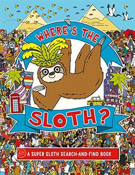 portada Where's the Sloth? A Super Sloth Search-And-Find Book (Search and Find Activity) (en Inglés)