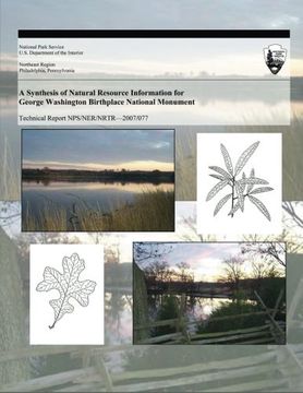 portada A Synthesis of Natural Resource Information for George Washington Birthplace National Monument (Technical Report NPS/NER/NRTR?2007/077)