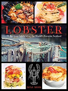 portada Lobster: 75 Recipes Celebrating the World'S Favorite Seafood (en Inglés)