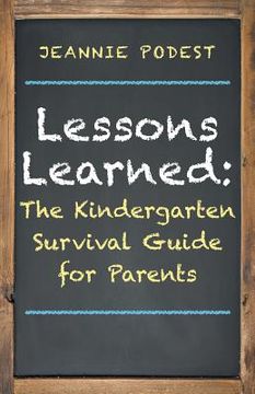 portada Lessons Learned: The Kindergarten Survival Guide for Parents (en Inglés)