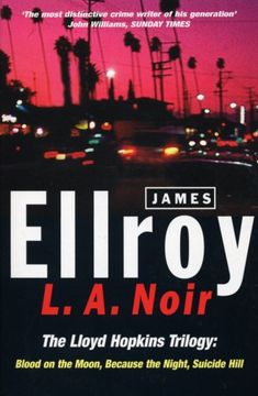 portada L.A. Noir: The Lloyd Hopkins Trilogy: Blood on the Moon, Because the Night, Suicide Hill