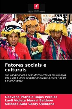 portada Fatores Sociais e Culturais: Que Condicionam a Desnutrição Crónica em Crianças dos 3 aos 5 Anos de Idade Anexadas à Micro red de Salud Chupaca (en Portugués)