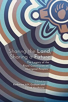 portada Sharing the Land, Sharing a Future: The Legacy of the Royal Commission on Aboriginal Peoples: 4 (Perceptions on Truth and Reconciliation) (in English)