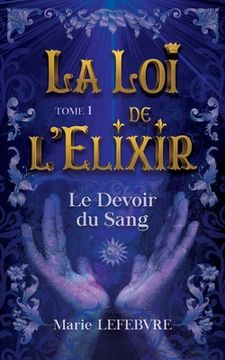 portada La Loi de l'Elixir: Le devoir du sang (en Francés)