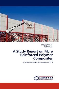 portada a study report on fibre reinforced polymer composites (en Inglés)