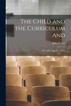 portada The Child and the Curriculum and; The School and the Society (in English)