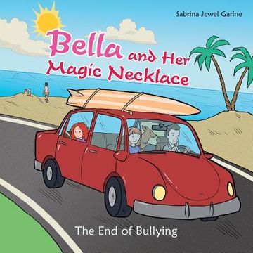 portada Bella and Her Magic Necklace: The End of Bullying (en Inglés)