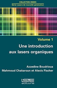 portada Lasers de Nouvelle Génération: Volume 1, une Introduction aux Lasers Organiques [Broché] Collectif; Boudrioua, Azzedine; Chakaroun, Mahmoud et Fischer, Alexis