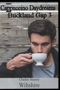 portada Cappuccino Daydreams: Buckland Gap 3 (en Inglés)