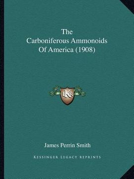 portada the carboniferous ammonoids of america (1908) (en Inglés)