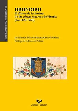 portada Urundiru. El Dinero de la Harina de las Almas Muertas de Vitoria (Ca. 1420-1760)