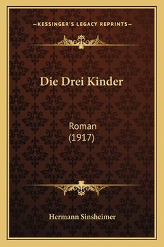 portada Die Drei Kinder: Roman (1917) (in German)
