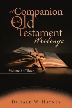 portada A Companion to the Old Testament Writings: Volume 3 of Three