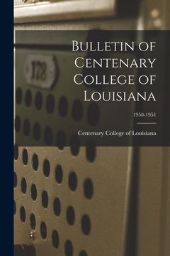 portada Bulletin of Centenary College of Louisiana; 1950-1951 (en Inglés)