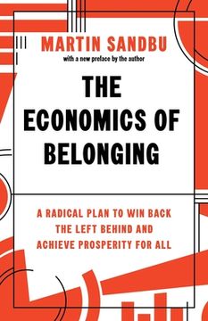portada The Economics of Belonging: A Radical Plan to win Back the Left Behind and Achieve Prosperity for all (en Inglés)