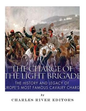 portada The Charge of the Light Brigade: The History and Legacy of Europe's Most Famous Cavalry Charge (en Inglés)