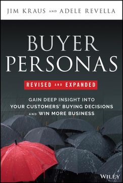 portada Buyer Personas Revised and Expanded: Gain Deep Insight Into Your Customers' Buying Decisions and win More Business (en Inglés)