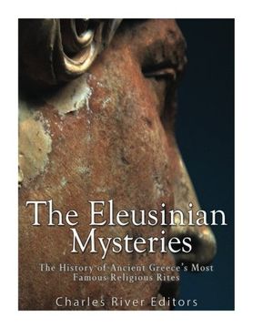 portada The Eleusinian Mysteries: The History of Ancient Greece’s Most Famous Religious Rites