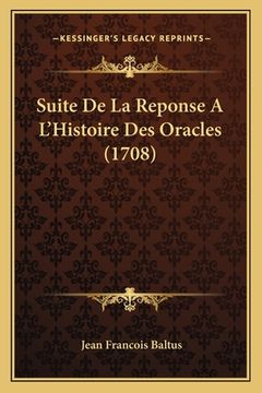portada Suite De La Reponse A L'Histoire Des Oracles (1708) (en Francés)