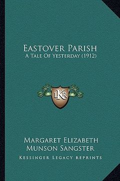 portada eastover parish: a tale of yesterday (1912) (en Inglés)