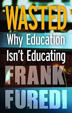 portada Wasted: Why Education Isn't Educating (in English)