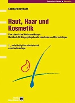 portada Haut, Haar und Kosmetik: Eine Chemische Wechselwirkung - Handbuch für Körperpflegeberufe, Apotheker und Dermatologen (in German)