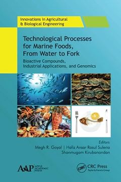 portada Technological Processes for Marine Foods, From Water to Fork: Bioactive Compounds, Industrial Applications, and Genomics (Innovations in Agricultural & Biological Engineering) (en Inglés)