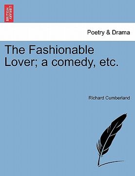 portada the fashionable lover; a comedy, etc. (in English)