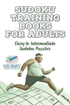 portada Sudoku Training Books for Adults Easy to Intermediate Sudoku Puzzles (in English)