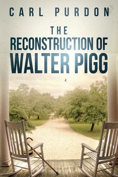 portada The Reconstruction Of Walter Pigg (in English)